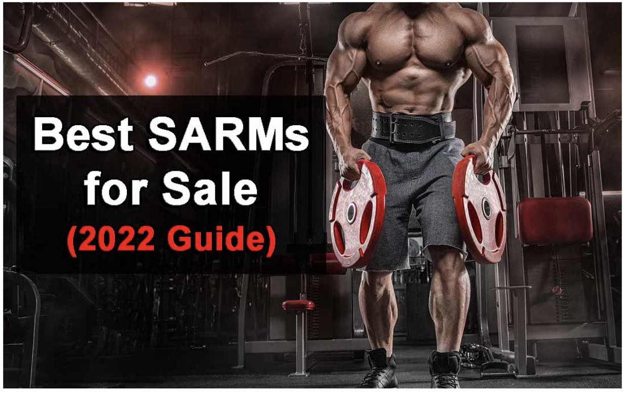 5 Best SARMs for Sale in 2022 (Bulking, Cutting, & More)