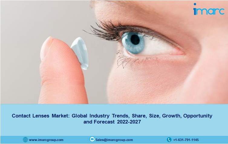 Contact Lenses Market Share, Size, Trends, Industry Growth And Forecast 2022-2027