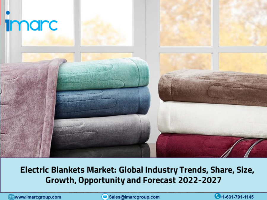 Electric Blankets Market Size, Share, Industry Trends, Growth, Top Companies and Research Report 2022-2027