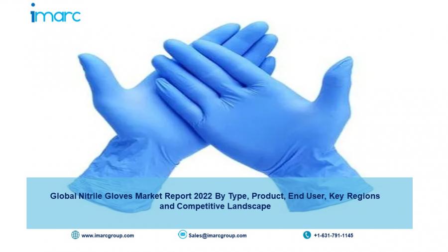 Nitrile Gloves Market Size 2022 | Share, Trends, Analysis, Report, Overview and Forecast to 2027