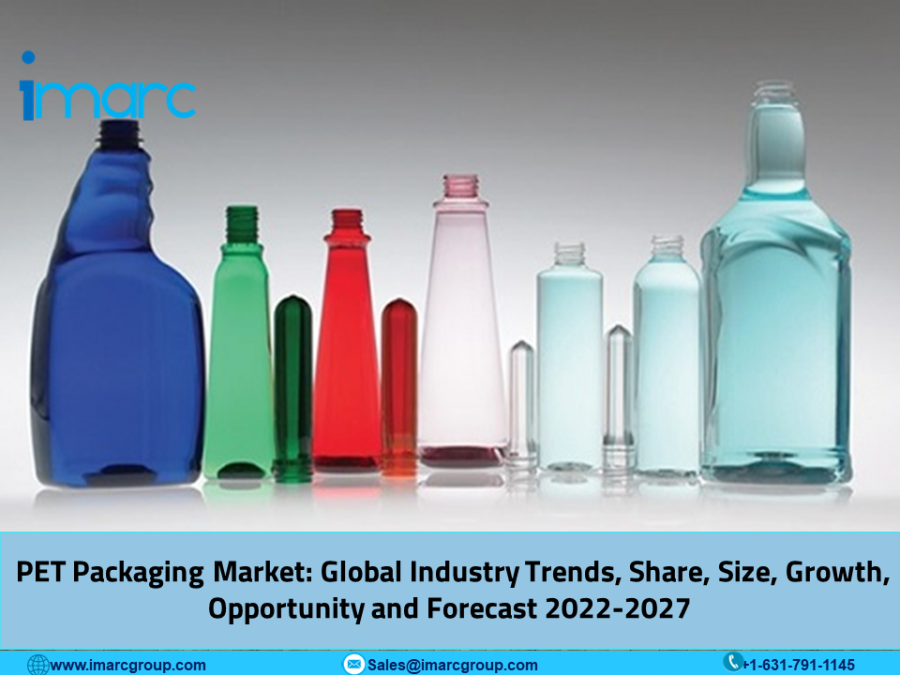 PET Packaging Market Report, Global Size, Industry Share, Growth and Business Opportunities 2022-2027