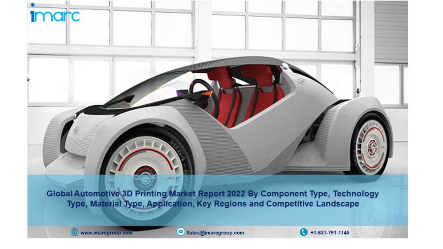 Automotive 3D Printing Market 2022 Analysis by Driving Factors, Growth Rate (22.20%), Revenue, Trends & Forecast to 2027