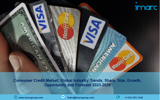 Consumer Credit Market Report 2023-2028, Size, Share, Industry Analysis, Trends and Forecast