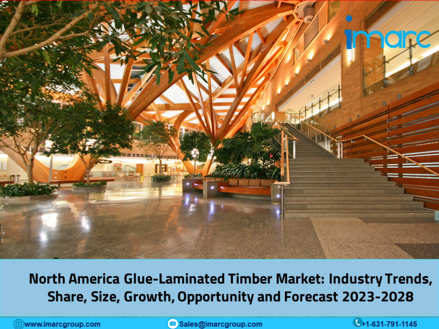 North America Glue-Laminated Timber Market Size, Trends, Latest Insights, Industry Overview and Forecast 2023-2028