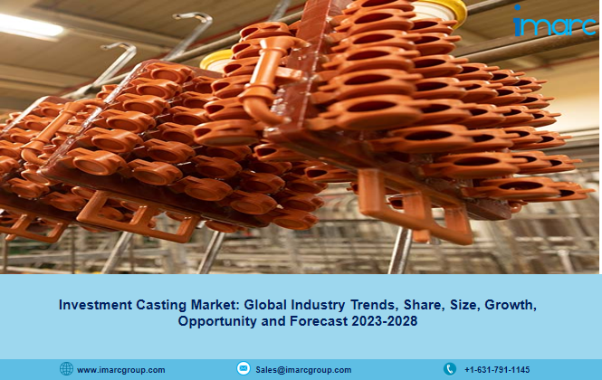 Investment Casting Market Is Expected To Reach US$ 20.1 Billion by 2028 – IMARC Group